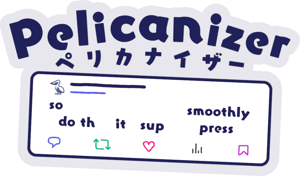 Pelicanizer: so smoothly doth it suppress